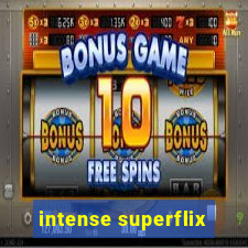 intense superflix